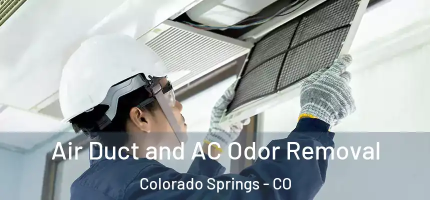Air Duct and AC Odor Removal Colorado Springs - CO