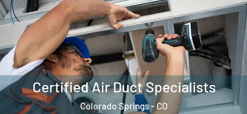  Certified Air Duct Specialists Colorado Springs - CO