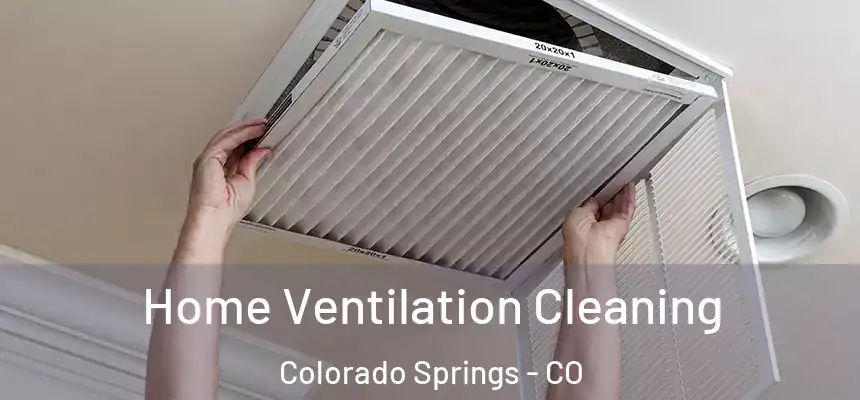  Home Ventilation Cleaning Colorado Springs - CO