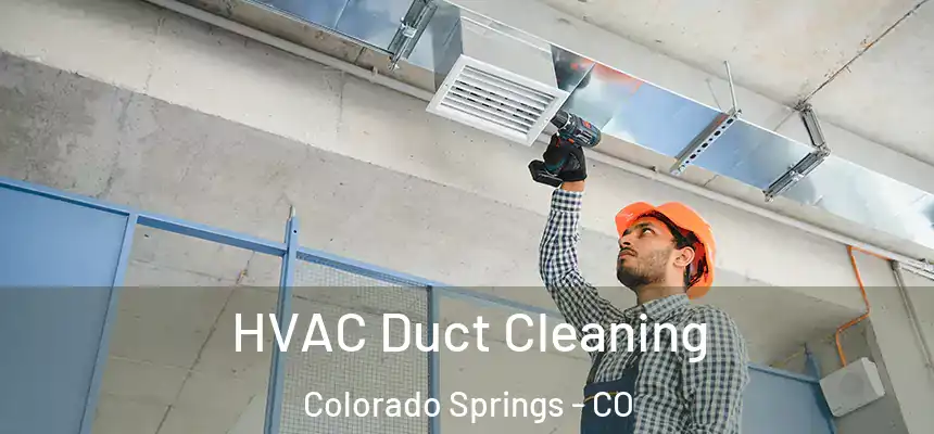  HVAC Duct Cleaning Colorado Springs - CO