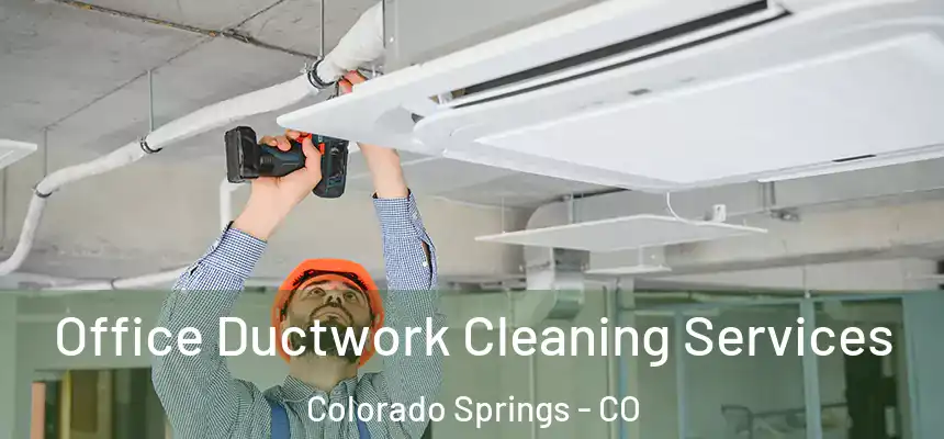 Office Ductwork Cleaning Services Colorado Springs - CO